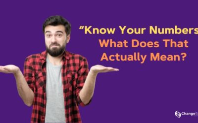 “Know Your Numbers” What Does That Actually Mean?